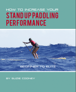 How to Increase Your Stand Up Paddling Performance Beginner to Elite by Suzie Cooney 