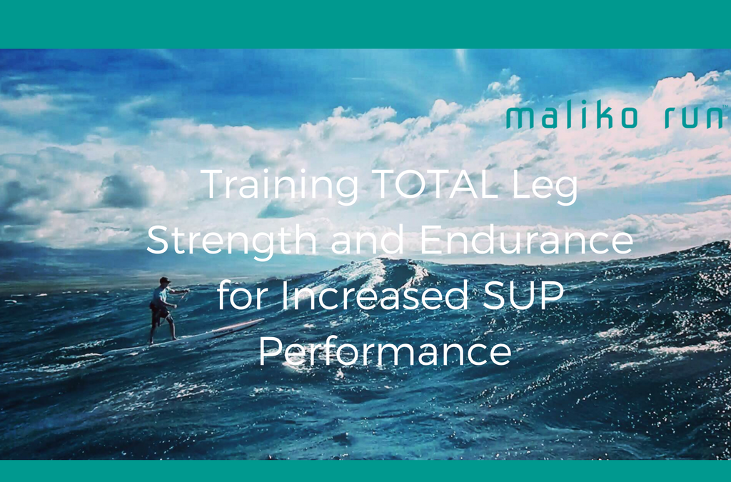 Training Video: TOTAL Leg Strength and Endurance for Increased SUP Performance
