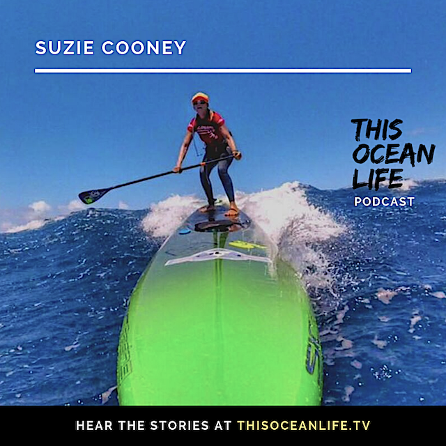 This Ocean Life Podcast – Suzie Cooney Ocean Athlete Trainer, Maliko Coach, Maui Life