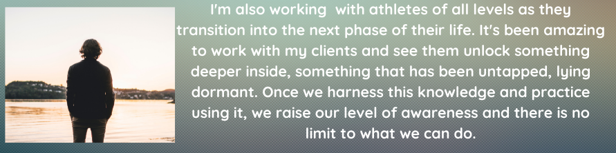 Suzie Cooney, CNTC also works with athletes as they transition to a new life through her advanced neuro transformational coaching.